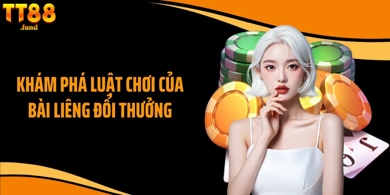Khám phá luật chơi của bài liêng đổi thưởng