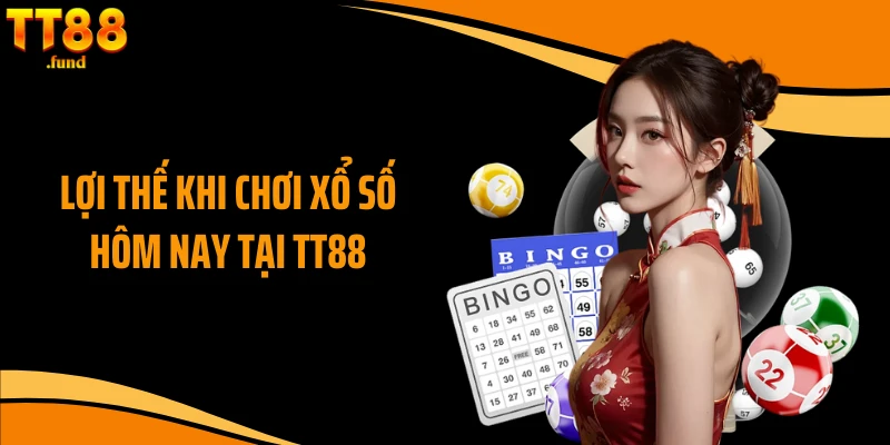 Lợi thế khi chơi xổ số hôm nay tại TT88