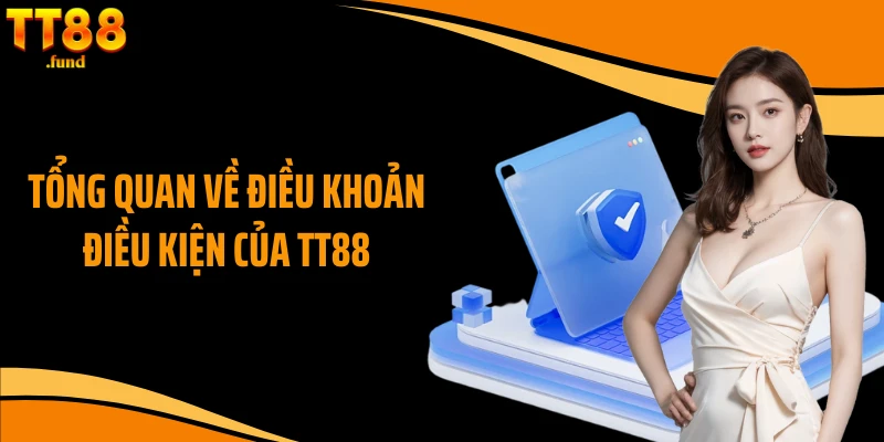 Tổng quan về điều khoản điều kiện của TT88